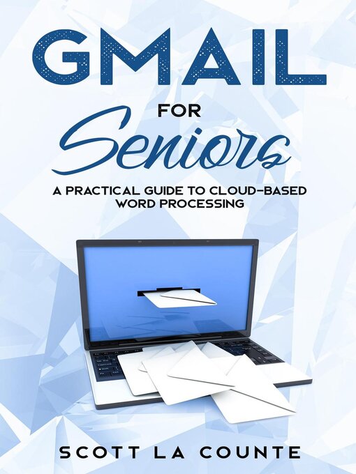 Title details for Gmail For Seniors by Scott La Counte - Available